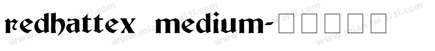 redhattex medium字体转换
